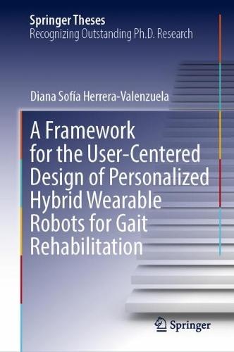 A Framework for the User-Centered Design of Personalized Hybrid Wearable Robots for Gait Rehabilitation