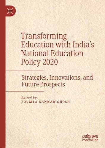 Transforming Education with India's National Education Policy 2020: Strategies, Innovations, and Future Prospects
