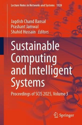 Sustainable Computing and Intelligent Systems: Proceedings of SCIS 2025, Volume 3