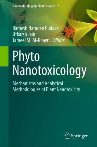 Phyto Nanotoxicology: Mechanisms and Analytical Methodologies of Plant Nanotoxicity