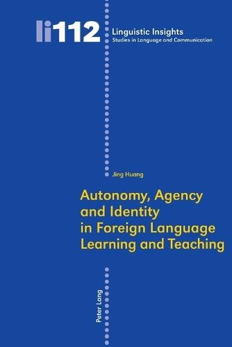 Autonomy, Agency and Identity in Foreign Language Learning and Teaching  by Jing Huang at Abbey's Bookshop, 