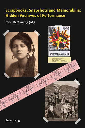 Scrapbooks, Snapshots and Memorabilia: Hidden Archives of Performance  by Glen McGillivray at Abbey's Bookshop, 