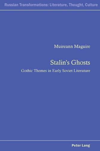 Stalin’s Ghosts: Gothic Themes in Early Soviet Literature  by Muireann Maguire at Abbey's Bookshop, 