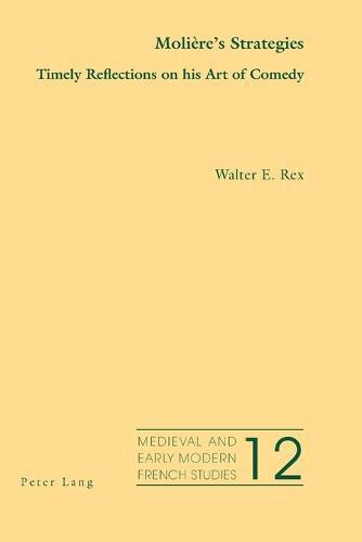 Molière’s Strategies: Timely Reflections on his Art of Comedy
