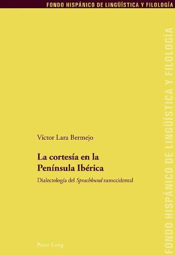 La cortesía en la Península Ibérica: Dialectología del Sprachbund suroccidental