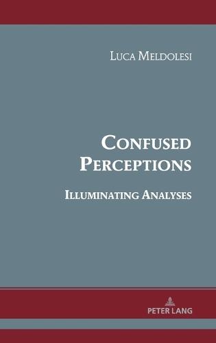 Confused Perceptions, Illuminating Analyses: Theoretical Essays on Albert Hirschman’s Work Volume 1  by Luca Meldolesi at Abbey's Bookshop, 