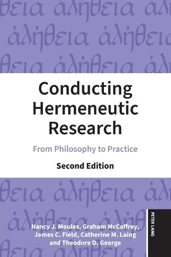 Conducting Hermeneutic Research: From Philosophy to Practice  by Shirley R. Steinberg at Abbey's Bookshop, 