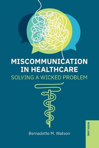 Miscommunication in Healthcare: Solving a Wicked Problem