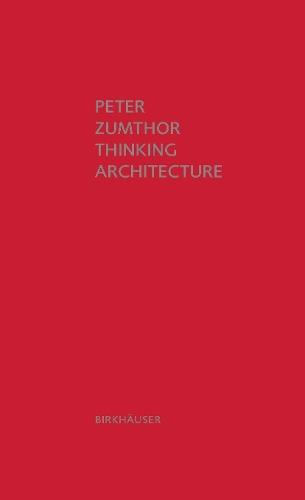 Thinking Architecture: Third, Expanded Edition  by Peter Zumthor at Abbey's Bookshop, 