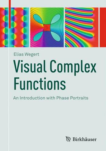 Visual Complex Functions: An Introduction with Phase Portraits  by Elias Wegert at Abbey's Bookshop, 