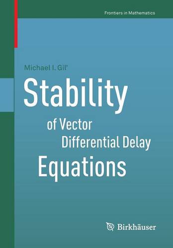 Stability of Vector Differential Delay Equations  by Michael I. Gil’ at Abbey's Bookshop, 