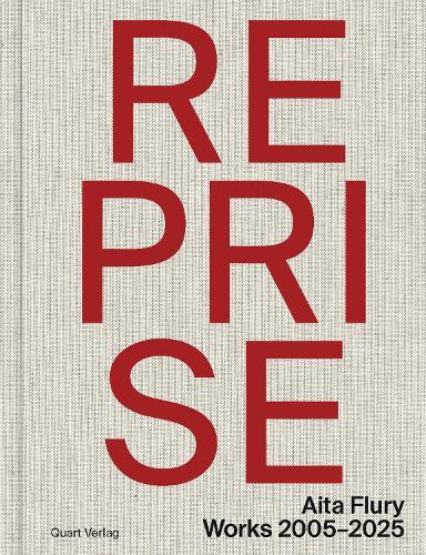 Reprise – Aita Flury: Works 2005–2025  by Aita Flury at Abbey's Bookshop, 
