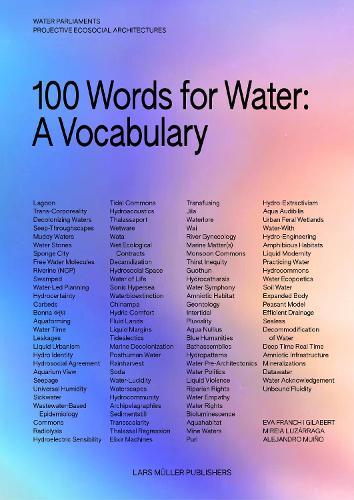 100 Words for Water: A Projective Ecosocial Vocabulary  by Eva Franch i Gilabert at Abbey's Bookshop, 
