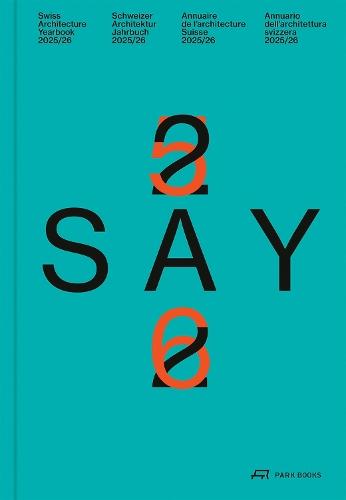 SAY 25/26: Swiss Architecture Yearbook 2025/26  by Swiss Architecture Museum S AM at Abbey's Bookshop, 