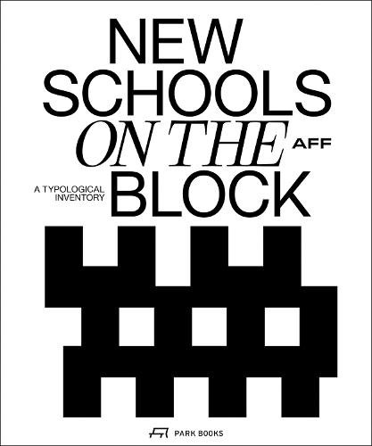 New Schools on the Block: School Buildings—A Typological Inventory