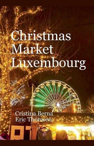 Christmas Market Luxembourg  by Cristina Berna at Abbey's Bookshop, 