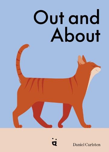 Out and About: What Cats Do When We're Away  by Daniel Carlsten at Abbey's Bookshop, 
