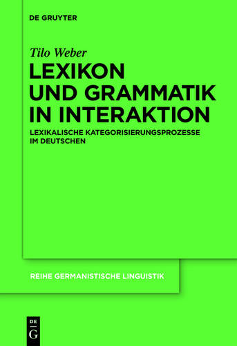 Lexikon und Grammatik in Interaktion: Lexikalische Kategorisierungsprozesse im Deutschen