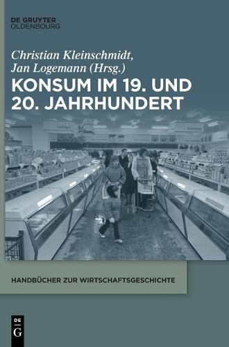 Konsum Im 19. Und 20. Jahrhundert