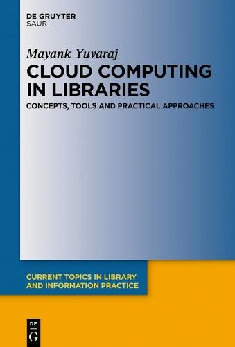 Cloud Computing in Libraries: Concepts, Tools and Practical Approaches  by Mayank Yuvaraj at Abbey's Bookshop, 