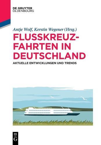 Flusskreuzfahrten in Deutschland: Aktuelle Entwicklungen Und Trends