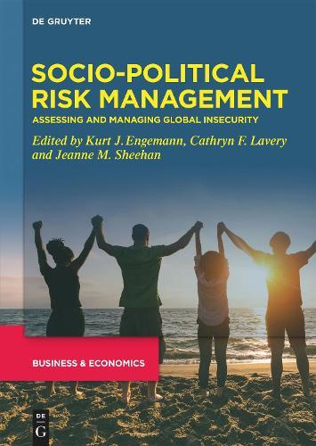 Socio-Political Risk Management: Assessing and Managing Global Insecurity  by Kurt J. Engemann at Abbey's Bookshop, 