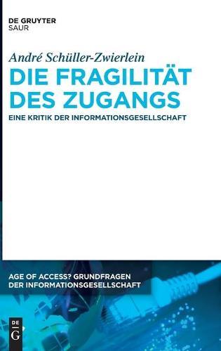 Die Fragilität des Zugangs  by André Schüller-Zwierlein at Abbey's Bookshop, 