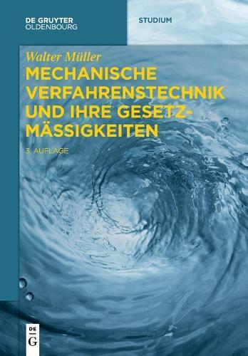 Mechanische Verfahrenstechnik und ihre Gesetzmäßigkeiten