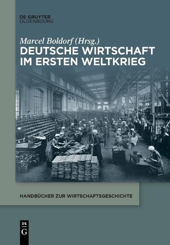 Deutsche Wirtschaft im Ersten Weltkrieg  by Marcel Boldorf at Abbey's Bookshop, 