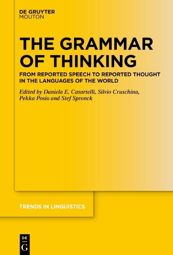The Grammar of Thinking: From Reported Speech to Reported Thought in the Languages of the World  by Daniela E. Casartelli at Abbey's Bookshop, 