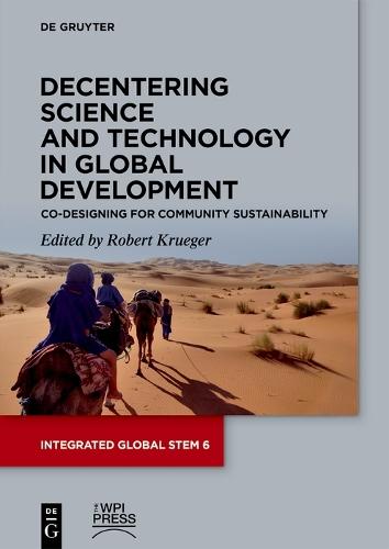 Decentering Science and Technology in Global Development: Co-Designing for Community Sustainability