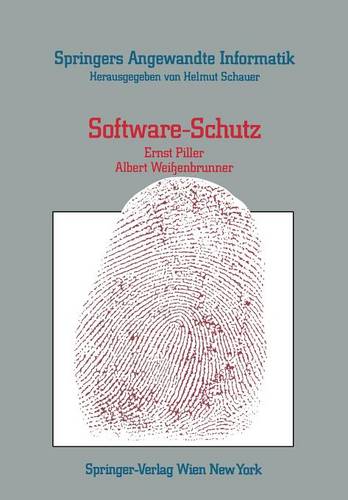 Software-Schutz: Rechtliche, organisatorische und technische Maßnahmen  by E. Piller at Abbey's Bookshop, 