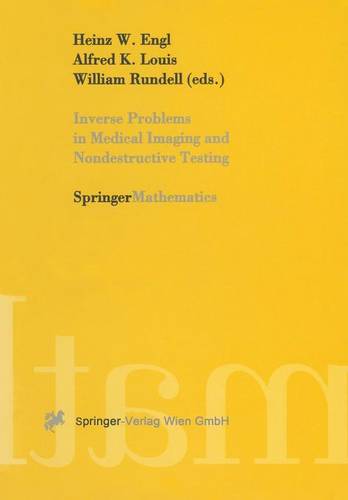 Inverse Problems in Medical Imaging and Nondestructive Testing: Proceedings of the Conference in Oberwolfach, Federal Republic of Germany, February 4–10, 1996  by Heinz W. Engl at Abbey's Bookshop, 