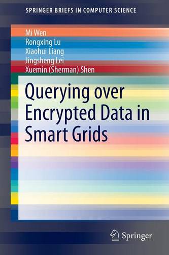 Querying over Encrypted Data in Smart Grids  by Mi Wen at Abbey's Bookshop, 