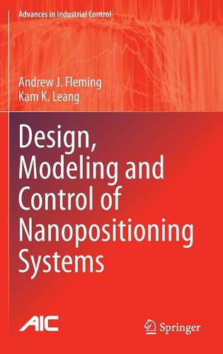 Design, Modeling and Control of Nanopositioning Systems  by Andrew J. Fleming at Abbey's Bookshop, 