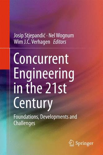Concurrent Engineering in the 21st Century: Foundations, Developments and Challenges  by Josip Stjepandić at Abbey's Bookshop, 