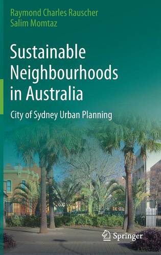 Sustainable Neighbourhoods in Australia: City of Sydney Urban Planning  by Raymond Charles Rauscher at Abbey's Bookshop, 