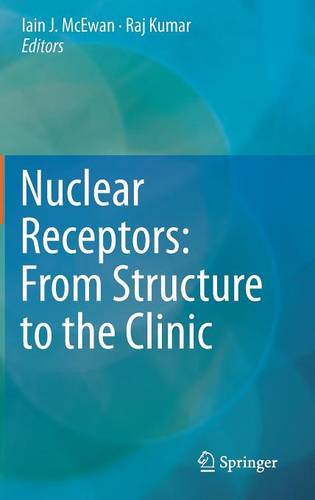 Nuclear Receptors: From Structure to the Clinic  by Iain J. McEwan at Abbey's Bookshop, 