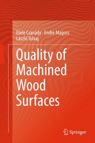 Quality of Machined Wood Surfaces  by Etele Csanády at Abbey's Bookshop, 