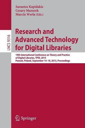 Research and Advanced Technology for Digital Libraries: 19th International Conference on Theory and Practice of Digital Libraries, TPDL 2015, Poznań, Poland, September 14-18, 2015, Proceedings  by Sarantos Kapidakis at Abbey's Bookshop, 