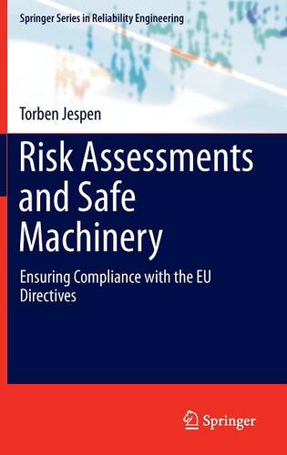 Risk Assessments and Safe Machinery: Ensuring Compliance with the EU Directives  by Torben Jespen at Abbey's Bookshop, 
