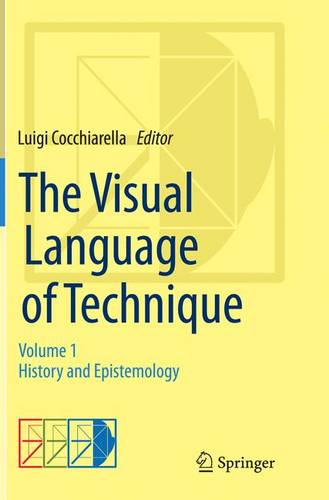 The Visual Language of Technique: Volume 1 - History and Epistemology