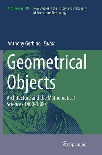 Geometrical Objects: Architecture and the Mathematical Sciences 1400-1800