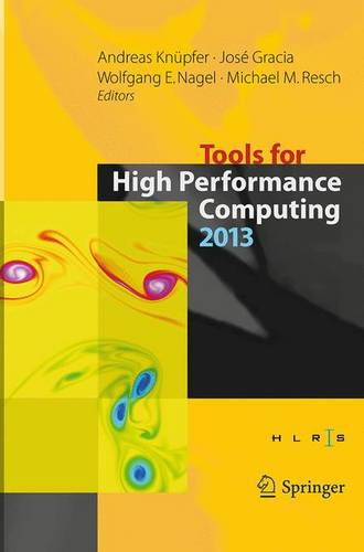 Tools for High Performance Computing 2013: Proceedings of the 7th International Workshop on Parallel Tools for High Performance Computing, September 2013, ZIH, Dresden, Germany  by Andreas Knüpfer at Abbey's Bookshop, 