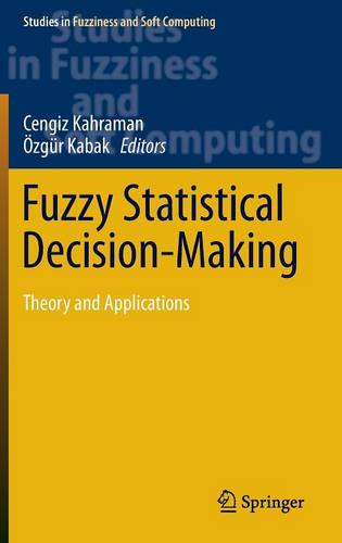 Fuzzy Statistical Decision-Making: Theory and Applications  by Cengiz Kahraman at Abbey's Bookshop, 