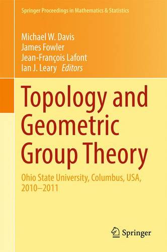 Topology and Geometric Group Theory: Ohio State University, Columbus, USA, 2010–2011  by Michael W. Davis at Abbey's Bookshop, 