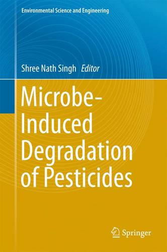 Microbe-Induced Degradation of Pesticides  by Shree Nath Singh at Abbey's Bookshop, 