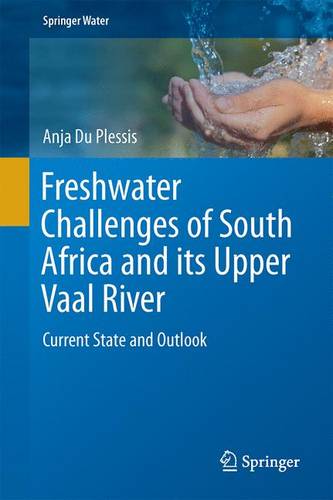 Freshwater Challenges of South Africa and its Upper Vaal River: Current State and Outlook  by Anja du Plessis at Abbey's Bookshop, 