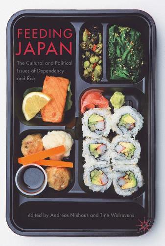 Feeding Japan: The Cultural and Political Issues of Dependency and Risk
