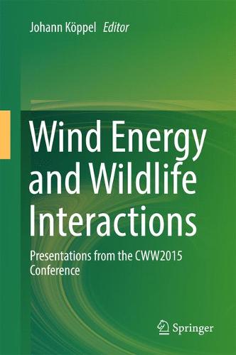 Wind Energy and Wildlife Interactions: Presentations from the CWW2015 Conference  by Johann Köppel at Abbey's Bookshop, 